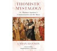 Thomistic Mystagogy: St. Thomas Aquinas's Commentaries on the Mass: 11 (Os Justi Studies in Catholic Tradition)