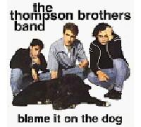 Thompson Brothers Band - Blame It on The Dog [Casete]