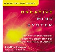 Thompson, Jeffrey - Creative Mind System : Free Your Artistic Expression, Spark New Insight and Vision, Discover New Realms of Creativity