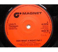 Thompson, Linda Ooh What A Night Part 1 7" Magnet MAG46 EX 1975 as Linda G Thompson, there is handwritten number on label and 2mm drill hole in label rim