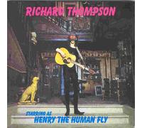 Thompson, Richard - Henry the Human Fly