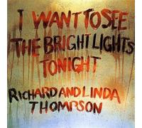 Richard & Linda Thompson - I Want to See the Bright Li
