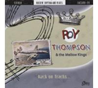 Thompson, Roy -& the Mellow Kings- - Back on Tracks