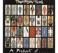 Thompson Twins - A Product Of....