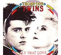 Thompson Twins - Get That Love