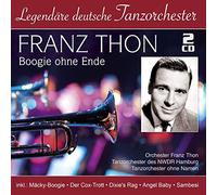 Thon,Franz - Boogie Ohne Ende (Legendäre Deutsche Tanzorcheste