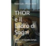 Thor e il Ladro di Sogni: Thor - La Squadra Zampa, Volume 1 (Thor - Zampa Squad)