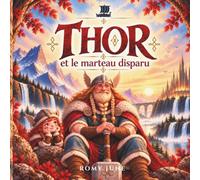 THOR et le marteau disparu: Petit Viking - Dès 4 ans