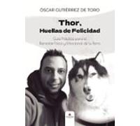 Thor Huellas De Felicidad; Guía Práctica Para El Bienestar Físico Y Em