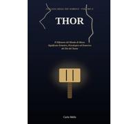 Thor: Il Difensore del Mondo di Mezzo: Significato Ermetico, Psicologico ed Esoterico del Dio del Tuono (Gli Dèi di Asgard)