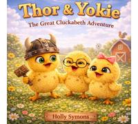 Thor & Yokie: The Cluckabeth Adventure (Giggles Realm Bedtime Story Collection)
