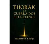 Thorak E A Guerra Dos Sete Reinos (ebook)