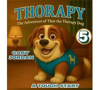 Thorapy: The Adventure of Thor the Therapy Dog; A TOUGH START