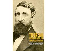 Thoreau. Biografía de un pensador salvaje: Biografía De Un Pensador Salvaje/ a Life of the Mind (Libros salvajes)