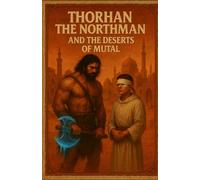 Thorhan The Northman: The deserts of Mutal (Thorhan The Northman : The Barbarian Chronicles)