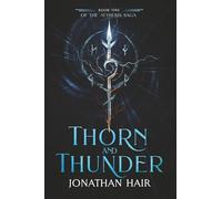 Thorn And Thunder: Book One of The Aetheris Saga