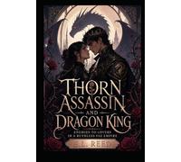 Thorn Assassin And Dragon King: Enemies-To-Lovers In A Ruthless Fae Empire