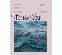 Thorn & Bloom Magazine Issue 05: Rooted and Ruptured