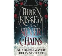 Thorn Kissed and Silver Chains: 1 (The Honey and Ice Series)