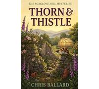 Thorn & Thistle: A Foxglove Hill Mystery