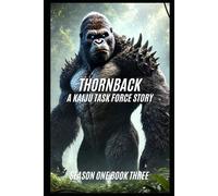 Thornback A Kaiju Task Force Story (Kaiju Task Force Season One)