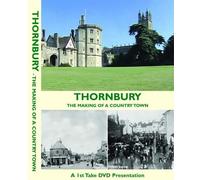 Thornbury - The Making of a Country Town