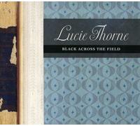 Thorne,Lucie - Black Across The Field (Aust Excl)
