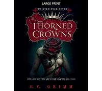 Thorned Crowns: 1 (Twisted Ever After)