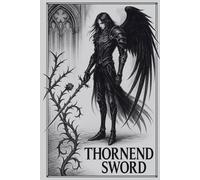 Thorned Sword: Gothic Fantasy Writing Journal - Elegant Lined Notebook for Fantasy Lovers & Writers
