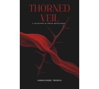 Thorned Veil: A Collection of Poetic Reflections
