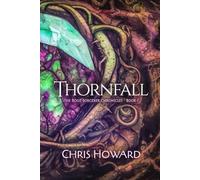 Thornfall: The Root Sorcerer Chronicles - Book 1