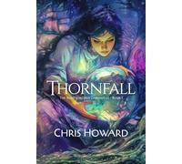 Thornfall: The Root Sorcerer Chronicles - Book 1