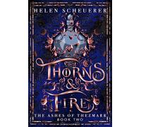 Thorns & Fire: The unmissable spicy sequel to the Sunday Times bestselling Iron & Embers: 2 (The Ashes of Thezmarr, 2)