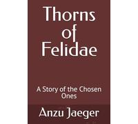 Thorns of Felidae: A Story of the Chosen Ones: 1