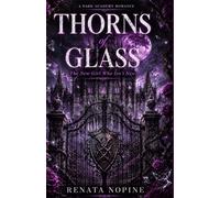 Thorns of Glass: A Dark Fantasy Romance About Breaking the Glass Wall and Coming Back Alive (The Ashford Chronicles)