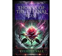 Thorns of the Eternal Rose (Destinies Entwined in Shadows)
