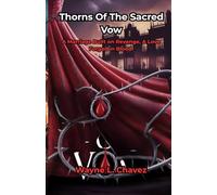 Thorns Of The Sacred Vow: A Marriage Built on Revenge, A Love Forged in Blood