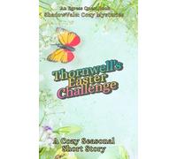 Thornwell's Easter Challenge: A Cozy Seasonal Short Story (ShadowVale: Cozy Mysteries)