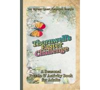 Thornwell's Easter Challenge: A Seasonal Puzzle & Activity Book for Adults (Egress Quest: Seasonal Escapes)