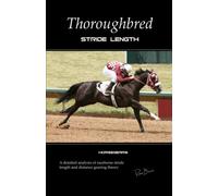 Thoroughbred Stride Length: A detailed analysis of racehorse stride length and distance gearing theory