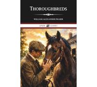 Thoroughbreds: A Classic Horse Racing Novel of Honor and Rivalry
