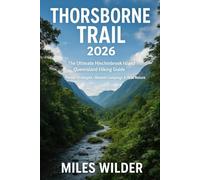 THORSBORNE TRAIL 2026: The Ultimate Hinchinbrook Island Queensland Hiking Guide - Permit Strategies, Remote Camping & Wild Nature (TRAILBLAZERS SERIES)