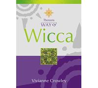 Thorsons Way of - WICCA [New edition]: A Sophisticated Introduction to Occult Spirituality and Magickal Practice