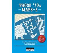 Those '70s Maps • 2: A collection of maps Old School Role Playing Games: A collection of 1970s-style Old School RPG maps, compatible with all fantasy OSR RPGs (Old School e OSR)