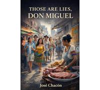 Those Are Lies, Don Miguel