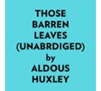 Those Barren Leaves (unabridged) (audiolibro)