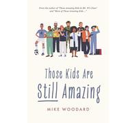 Those Kids Are Still Amazing (Amazing Kids)