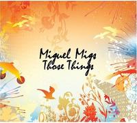 Those Things By Miguel Migs (2007-03-20)