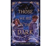 Those We See in the Dark (Legend of Takaniim)