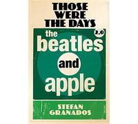 Those Were the Days 2.0: The Beatles and Apple